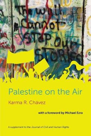 Palestine on the Air by Karma R. Chavez