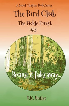 The Fickle Forest #3 by P K Butler 9798985028164