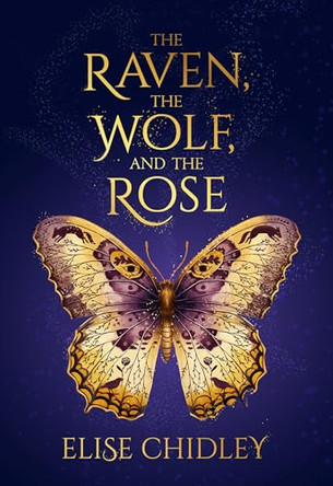 The Raven, the Wolf, and the Rose 9781963511642