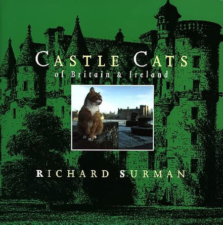 Castle Cats of Britain and Ireland by Richard Surman 9780006279457 [USED COPY]