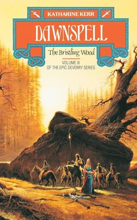 Dawnspell: The Bristling Wood (The Deverry Series, Book 3) by Katharine Kerr 9780586207413 [USED COPY]