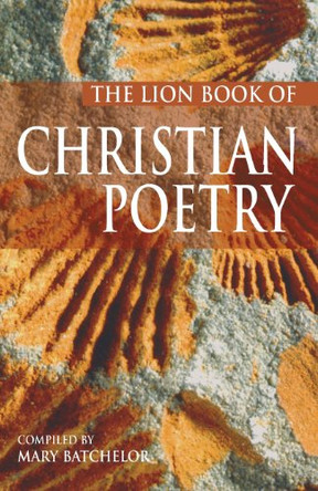 The Lion Book of Christian Poetry by Mary Batchelor 9780745951836 [USED COPY]