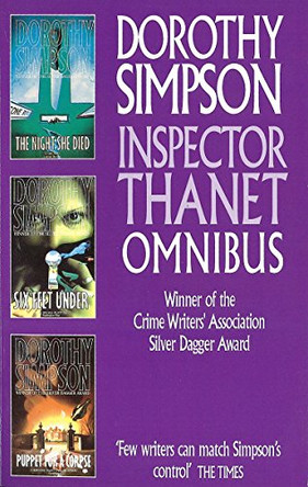 Inspector Thanet Omnibus: The Night She Died, Six Feet Under, Puppet for a Corpse by Dorothy Simpson 9780751508109 [USED COPY]