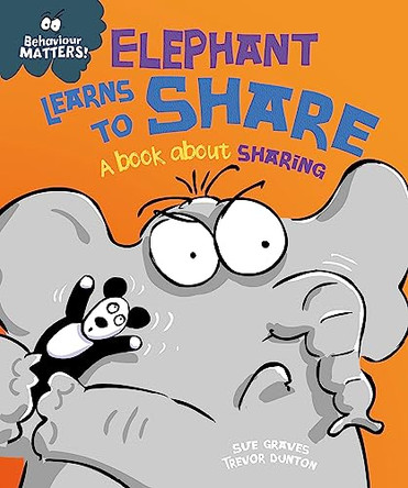 Behaviour Matters: Elephant Learns to Share - A book about sharing by Sue Graves 9781445142470 [USED COPY]