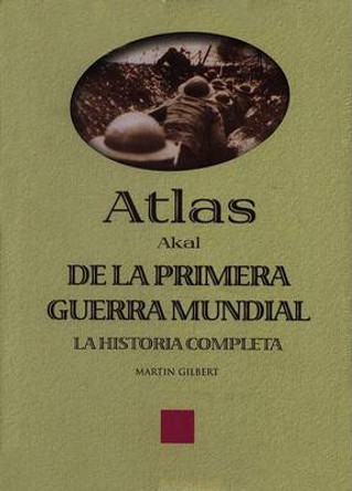 Atlas de La Primera Guerra Mundial by Sir Martin Gilbert