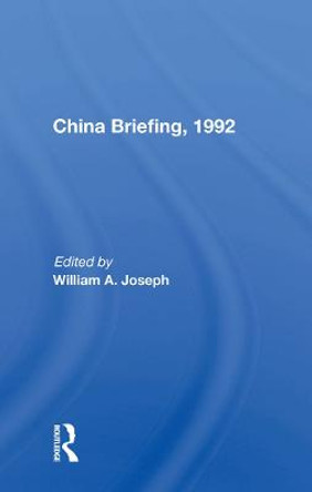 China Briefing, 1992 by William A Joseph