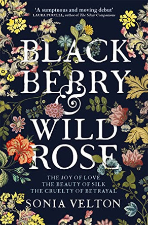 Blackberry and Wild Rose: A gripping and emotional read by Sonia Velton 9781787470750 [USED COPY]