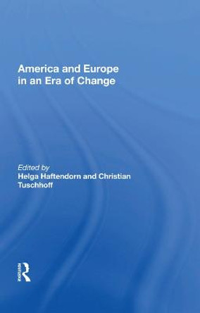 America and Europe in an Era of Change by Helga Haftendorn