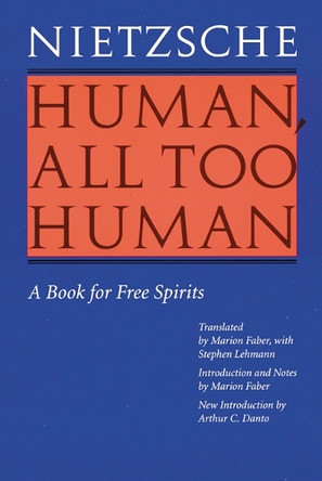 Human, All Too Human: A Book for Free Spirits (Revised Edition) by Friedrich Nietzsche 9780803283688