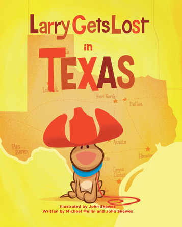 Larry Gets Lost In Texas by John Skewes 9781570616808