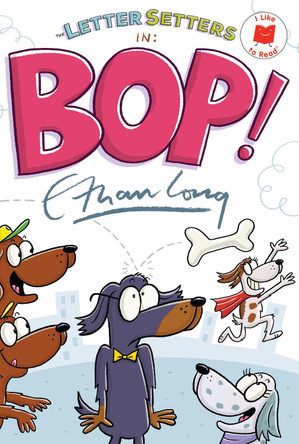 The Letter Setters in Bop! by Ethan Long 9780823463749