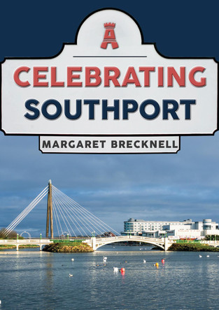 Celebrating Southport by Margaret Brecknell 9781398106086