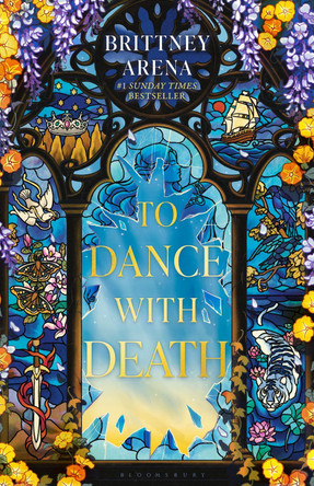 To Dance with Death by Brittney Arena 9781526681478