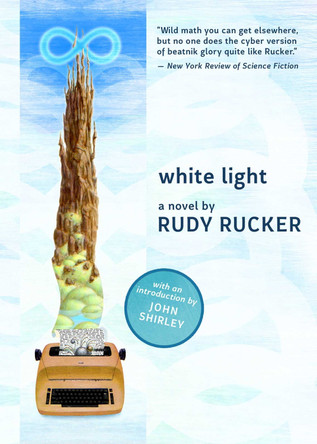 White Light by Rudy Rucker 9781597809849