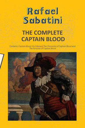 Complete Captain Blood by Rafael Sabatini 9789357318761