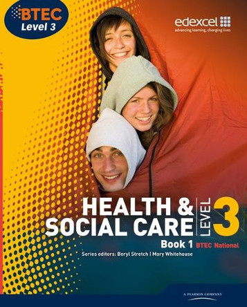BTEC Level 3 National Health and Social Care: Student Book 1 by Beryl Stretch 9781846907463 [USED COPY]