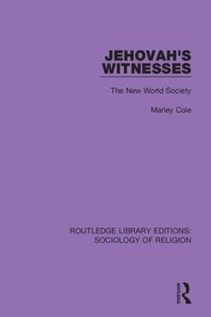 Jehovah's Witnesses: The New World Society by Marley Cole