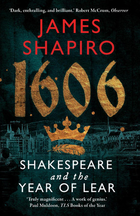 1606: Shakespeare and the Year of Lear by James Shapiro 9780571235797 [USED COPY]