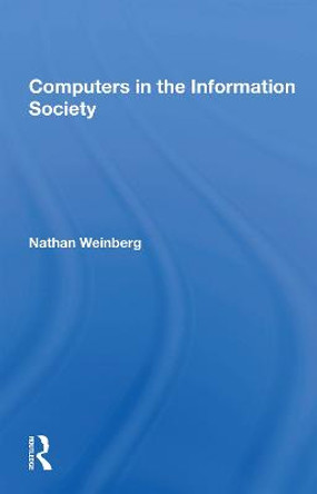 Computers In The Information Society by Nathan Weinberg