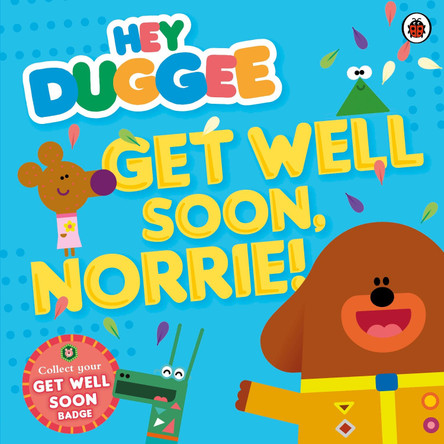 Hey Duggee: Get Well Soon, Norrie! by Hey Duggee 9780241203149 [USED COPY]