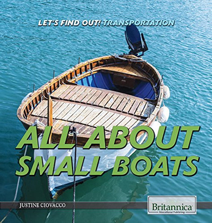 All about Small Boats by Justine Ciovacco 9781680484441
