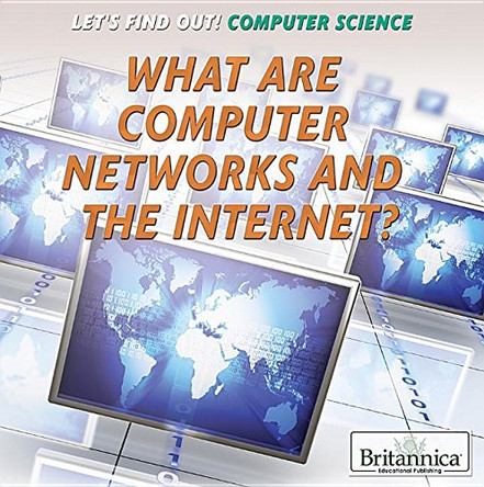 What Are Computer Networks and the Internet? by Jennifer Reed 9781680488456