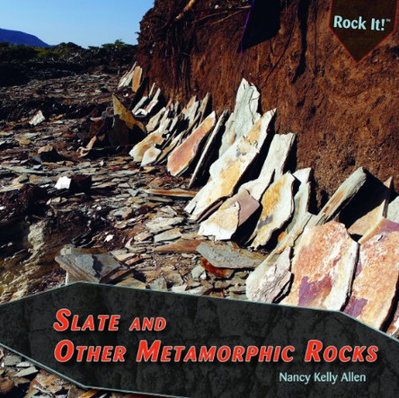 Slate and Other Metamorphic Rocks by Nancy Kelly Allen 9781435827608