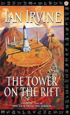 The Tower On The Rift: The View From The Mirror, Volume Two (A Three Worlds Novel) by Ian Irvine