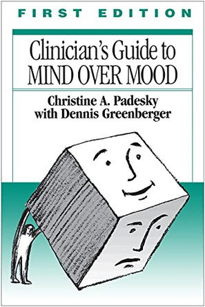 Clinician's Guide to Mind Over Mood by Christine A. Padesky 9780898628210 [USED COPY]