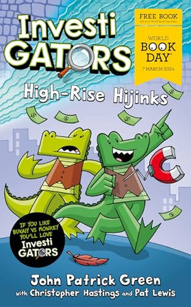 InvestiGators: High-Rise Hijinks: A laugh-out-loud comic book adventure for World Book Day 2024! by John Patrick Green 9781035034864 [USED COPY]
