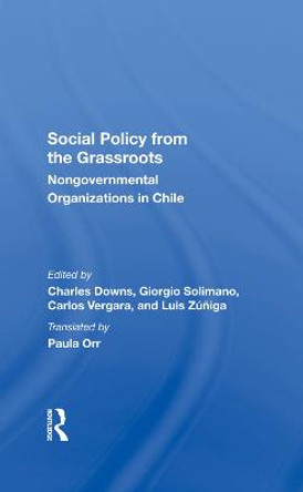 Social Policy From The Grassroots: Nongovernmental Organizations In Chile by Charles Downs