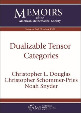 Dualizable Tensor Categories by Christopher L. Douglas 9781470443610