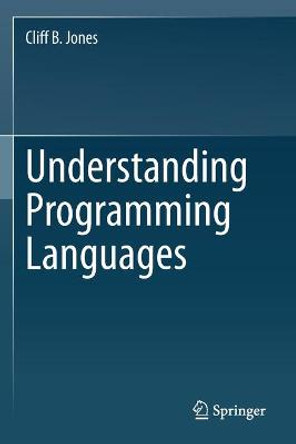 Understanding Programming Languages by Cliff B. Jones