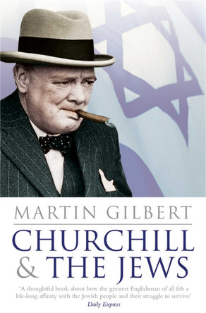Churchill and the Jews by Martin Gilbert 9781416522577