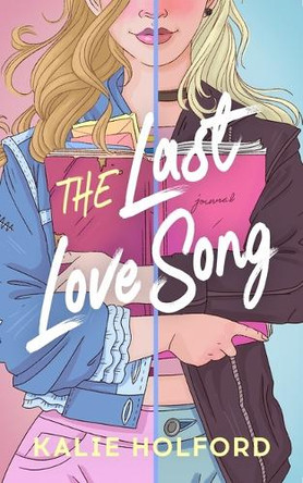 The Last Love Song by Kalie Holford 9798212638012