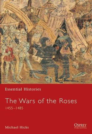 The Wars of the Roses 1455-1485 by Michael Hicks 9781841764917