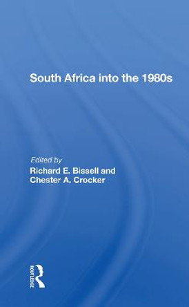 South Africa Into The 1980s by Richard E Bissell