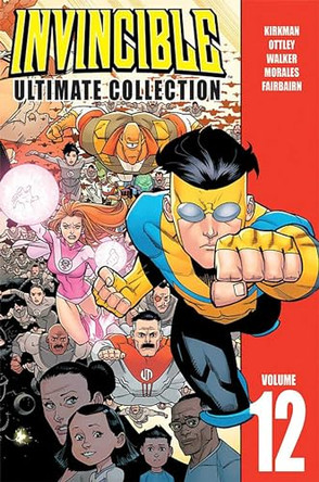 Invincible: The Ultimate Collection Volume 12 by Robert Kirkman 9781534306585