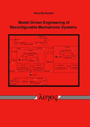 Model-Driven Engineering of Reconfigurable Mechatronic Systems by Sven Burmester 9783832512989