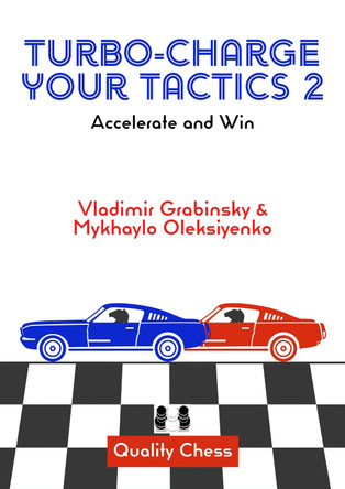Turbo-Charge Your Tactics 2: Accelerate and Win by Mykhaylo Oleksiyenko 9781784832049