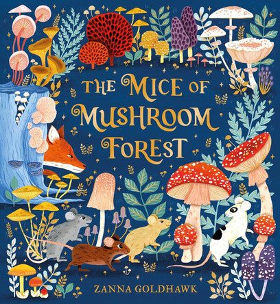 The Mice of Mushroom Forest by Zanna Goldhawk 9781408375143