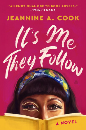 It's Me They Follow: A Novel by Jeannine A. Cook 9780063430969