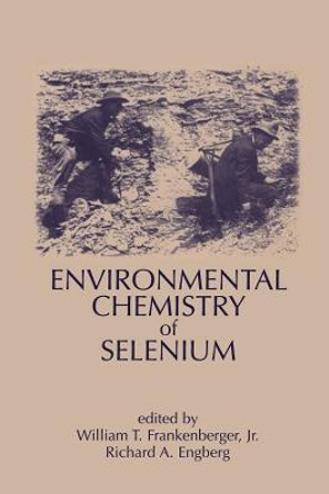 Environmental Chemistry of Selenium by William T.  Frankenberger