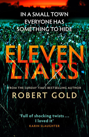Eleven Liars: The thriller you won't be able to put down from the author of  TWELVE SECRETS by Robert Gold 9780751582789 [USED COPY]