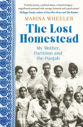 The Lost Homestead: My Family, Partition and the Punjab by Marina Wheeler 9781473677746 [USED COPY]