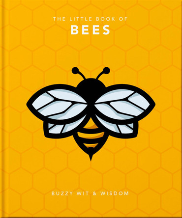 The Little Book of Bees: Buzzy wit and wisdom by Orange Hippo! 9781800690073 [USED COPY]