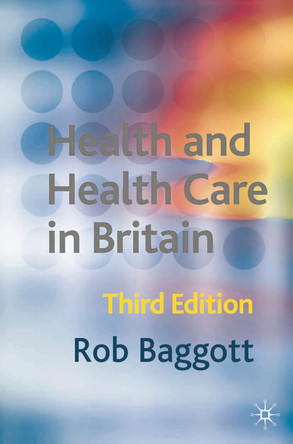 Health and Health Care in Britain by Rob Baggott 9780333961599 [USED COPY]