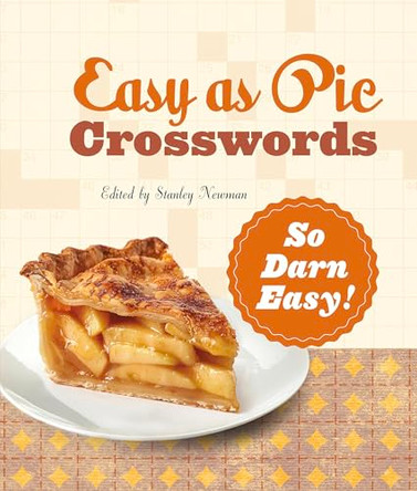 Easy as Pie Crosswords: So Darn Easy! by Stanley Newman 9781454965213