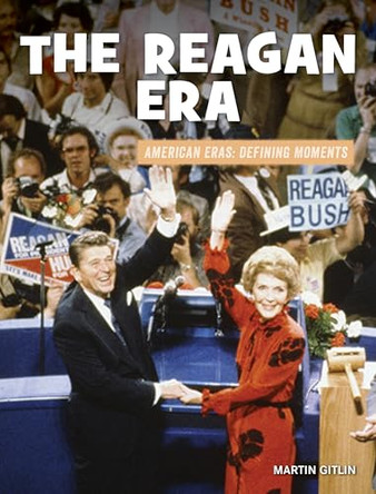 The Reagan Era by Martin Gitlin 9781534188822