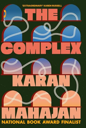 The Complex by Karan Mahajan 9781804711408